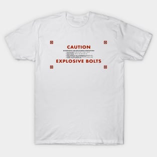 CAUTION: EXPLOSIVE BOLTS [2001: A SPACE ODYSSEY, 1968] T-Shirt